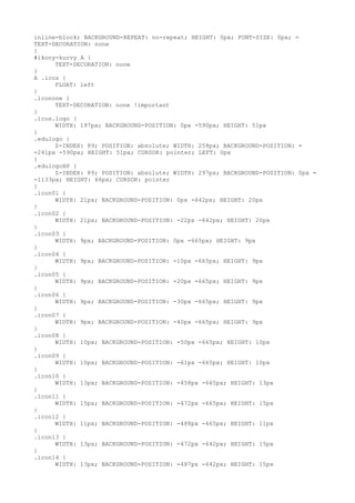 inline-block; BACKGROUND-REPEAT: no-repeat; HEIGHT: 0px; FONT-SIZE: 0px; =
TEXT-DECORATION: none
}
#ikony-kurvy A {
      TEXT-DECORATION: none
}
A .icos {
      FLOAT: left
}
.iconone {
      TEXT-DECORATION: none !important
}
.icos.logo {
      WIDTH: 197px; BACKGROUND-POSITION: 0px -590px; HEIGHT: 51px
}
.edulogo {
      Z-INDEX: 89; POSITION: absolute; WIDTH: 258px; BACKGROUND-POSITION: =
-241px -590px; HEIGHT: 51px; CURSOR: pointer; LEFT: 0px
}
.edulogoHP {
      Z-INDEX: 89; POSITION: absolute; WIDTH: 297px; BACKGROUND-POSITION: 0px =
-1133px; HEIGHT: 66px; CURSOR: pointer
}
.icon01 {
      WIDTH: 21px; BACKGROUND-POSITION: 0px -642px; HEIGHT: 20px
}
.icon02 {
      WIDTH: 21px; BACKGROUND-POSITION: -22px -642px; HEIGHT: 20px
}
.icon03 {
      WIDTH: 9px; BACKGROUND-POSITION: 0px -665px; HEIGHT: 9px
}
.icon04 {
      WIDTH: 9px; BACKGROUND-POSITION: -10px -665px; HEIGHT: 9px
}
.icon05 {
      WIDTH: 9px; BACKGROUND-POSITION: -20px -665px; HEIGHT: 9px
}
.icon06 {
      WIDTH: 9px; BACKGROUND-POSITION: -30px -665px; HEIGHT: 9px
}
.icon07 {
      WIDTH: 9px; BACKGROUND-POSITION: -40px -665px; HEIGHT: 9px
}
.icon08 {
      WIDTH: 10px; BACKGROUND-POSITION: -50px -665px; HEIGHT: 10px
}
.icon09 {
      WIDTH: 10px; BACKGROUND-POSITION: -61px -665px; HEIGHT: 10px
}
.icon10 {
      WIDTH: 13px; BACKGROUND-POSITION: -458px -665px; HEIGHT: 13px
}
.icon11 {
      WIDTH: 15px; BACKGROUND-POSITION: -472px -665px; HEIGHT: 15px
}
.icon12 {
      WIDTH: 11px; BACKGROUND-POSITION: -488px -665px; HEIGHT: 11px
}
.icon13 {
      WIDTH: 13px; BACKGROUND-POSITION: -472px -642px; HEIGHT: 15px
}
.icon14 {
      WIDTH: 13px; BACKGROUND-POSITION: -487px -642px; HEIGHT: 15px
 