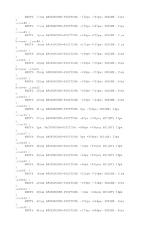 WIDTH: 17px; BACKGROUND-POSITION: -130px -745px; HEIGHT: 23px
}
.icon48 {
      WIDTH: 17px; BACKGROUND-POSITION: -130px -745px; HEIGHT: 23px
}
.icon49 {
      WIDTH: 16px; BACKGROUND-POSITION: -148px -720px; HEIGHT: 11px
}
A:hover .icon49 {
      WIDTH: 16px; BACKGROUND-POSITION: -211px -720px; HEIGHT: 11px
}
.icon50 {
      WIDTH: 20px; BACKGROUND-POSITION: -148px -737px; HEIGHT: 15px
}
.icon51 {
      WIDTH: 20px; BACKGROUND-POSITION: -190px -730px; HEIGHT: 15px
}
A:hover .icon51 {
      WIDTH: 20px; BACKGROUND-POSITION: -148px -737px; HEIGHT: 15px
}
.icon52 {
      WIDTH: 20px; BACKGROUND-POSITION: -190px -721px; HEIGHT: 24px
}
A:hover .icon52 {
      WIDTH: 20px; BACKGROUND-POSITION: -169px -721px; HEIGHT: 24px
}
.icon53 {
      WIDTH: 20px; BACKGROUND-POSITION: -169px -721px; HEIGHT: 24px
}
.icon54 {
      WIDTH: 41px; BACKGROUND-POSITION: 0px -769px; HEIGHT: 24px
}
.icon55 {
      WIDTH: 23px; BACKGROUND-POSITION: -42px -769px; HEIGHT: 23px
}
.icon56 {
      WIDTH: 2px; BACKGROUND-POSITION: -498px -769px; HEIGHT: 25px
}
.icon57 {
      WIDTH: 30px; BACKGROUND-POSITION: 0px -933px; HEIGHT: 27px
}
.icon58 {
      WIDTH: 30px; BACKGROUND-POSITION: -32px -933px; HEIGHT: 27px
}
.icon59 {
      WIDTH: 30px; BACKGROUND-POSITION: -64px -933px; HEIGHT: 27px
}
.icon60 {
      WIDTH: 30px; BACKGROUND-POSITION: -96px -933px; HEIGHT: 27px
}
.icon61 {
      WIDTH: 16px; BACKGROUND-POSITION: -211px -720px; HEIGHT: 11px
}
.icon62 {
      WIDTH: 22px; BACKGROUND-POSITION: -169px -746px; HEIGHT: 15px
}
.icon63 {
      WIDTH: 49px; BACKGROUND-POSITION: -72px -664px; HEIGHT: 54px
}
.icon64 {
      WIDTH: 49px; BACKGROUND-POSITION: -122px -664px; HEIGHT: 54px
}
.icon65 {
      WIDTH: 44px; BACKGROUND-POSITION: -173px -664px; HEIGHT: 44px
 