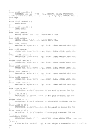 }
#five .col1 .spendlik {
      POSITION: absolute; WIDTH: 21px; DISPLAY: block; BACKGROUND: =
url(bfw/whatedu/spendlik-small.png) no-repeat 0px 0px; HEIGHT: 29px; =
TOP: 44px
}
#four .col2 .spendlik {
      LEFT: 230px
}
#five .col1 .spendlik {
      LEFT: 220px
}
#one .col1 .sezone {
      WIDTH: 180px; FLOAT: left; MARGIN-LEFT: 30px
}
#one .col1 .seztwo {
      WIDTH: 180px; FLOAT: left; MARGIN-LEFT: 30px
}
#two .col2 .sezone {
      MARGIN-TOP: 50px; WIDTH: 180px; FLOAT: left; MARGIN-LEFT: 65px
}
#two .col2 .seztwo {
      MARGIN-TOP: 50px; WIDTH: 180px; FLOAT: left; MARGIN-LEFT: 30px
}
#three .col1 .sezone {
      MARGIN-TOP: 15px; WIDTH: 180px; FLOAT: left; MARGIN-LEFT: 30px
}
#three .col1 .seztwo {
      MARGIN-TOP: 15px; WIDTH: 180px; FLOAT: left; MARGIN-LEFT: 30px
}
#four .col2 .sezone {
      MARGIN-TOP: 40px; WIDTH: 180px; FLOAT: left; MARGIN-LEFT: 55px
}
#four .col2 .seztwo {
      MARGIN-TOP: 40px; WIDTH: 180px; FLOAT: left; MARGIN-LEFT: 30px
}
#five .col1 .sezone {
      MARGIN-TOP: 40px; WIDTH: 180px; FLOAT: left; MARGIN-LEFT: 30px
}
#five .col1 .seztwo {
      MARGIN-TOP: 40px; WIDTH: 170px; FLOAT: left; MARGIN-LEFT: 30px
}
#one .col1 UL LI {
      BACKGROUND: url(bfw/whatedu/ul-li-uno.png) no-repeat 0px 0px
}
#two .col2 UL LI {
      BACKGROUND: url(bfw/whatedu/ul-li-two.png) no-repeat 0px 0px
}
#three .col1 UL LI {
      BACKGROUND: url(bfw/whatedu/ul-li-three.png) no-repeat 0px 0px
}
#four .col2 UL LI {
      BACKGROUND: url(bfw/whatedu/ul-li-four.png) no-repeat 0px 0px
}
#five .col1 UL LI {
      BACKGROUND: url(bfw/whatedu/ul-li-five.png) no-repeat 0px 0px
}
.contribute IFRAME {
      BACKGROUND-COLOR: #ffffff; MARGIN-TOP: 40px; WIDTH: 630px !important
}
.tabss {
      POSITION: static; MARGIN: 0px; WIDTH: 480px; FONT-FAMILY: arial; RIGHT: =
0px
}
 
