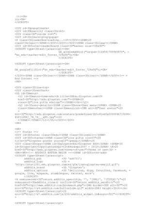 });=0A=
});=0A=
</SCRIPT>

<DIV id=3DpopupCreate>
<DIV id=3Dboxroll2 class=3Droh5>
<DIV class=3D"inside roh5">
<DIV id=3Dcreate-glog-popup>
<P class=3DloaderBox>Loading...</P></DIV><SPAN=20
class=3Dclear></SPAN></DIV></DIV></DIV><SPAN class=3Dclear></SPAN>
<DIV id=3Dfooter-leaderboard class=3D"banner size-728x90">
<SCRIPT type=3Dtext/javascript>=0A=
                             GA_googleAddSlot("ca-pub-3124541700945876", =
"en_edu-teacher-edit_footer_728x90");=0A=
                             </SCRIPT>

<SCRIPT type=3Dtext/javascript>=0A=
                            =
GA_googleFillSlot("en_edu-teacher-edit_footer_728x90");=0A=
                            </SCRIPT>
</DIV><SPAN class=3Dclear></SPAN><SPAN class=3Dclear></SPAN></DIV><!-- =
End Content -->
<HR>

<DIV class=3Dline-top>
<DIV class=3Dcenthack>
<UL id=3Dmenus>
  <LI id=3Dmenus-home-edu><A title=3DEdu.Glogster.com=20
  href=3D"http://edu.glogster.com/"><SPAN=20
  class=3D"icos pifix edulogo"></SPAN></A></LI>
  <LI id=3Duser-details><SPAN class=3Dnone>User menu</SPAN> <SPAN=20
  class=3DmenuUser><SPAN class=3DmenuLink><IMG alt=3D"User avatar"=20
  =
src=3D"http://edu.glogster.com/avatars/predefined/fb5c81ed3a220004b710696=
45f112867_74_74___q90.jpg">=20
  </SPAN></SPAN></LI></UL></DIV></DIV>
<HR>

<HR>
<!-- Footer -->
<DIV id=3Dfooter class=3Dedu><SPAN class=3DlineAll></SPAN>
<DIV id=3Dfootarea><SPAN class=3D"icos pifix icon67"=20
title=3D"Glogster poster yourself">&nbsp;</SPAN>=20
<DIV class=3Dcopy><SPAN id=3DglogsterEdu>Glogster EDU</SPAN> <SPAN=20
id=3Dcopyright>Copyright&nbsp;=C2=A9&nbsp;2007 - 2012</SPAN> <A=20
href=3D"http://edu.glogster.com/terms-of-use/">Terms of use</A> =
<BR><BR><!-- ADDTHIS BUTTON BEGIN --><SPAN id=3Dfooter-add>
<SCRIPT type=3Dtext/javascript>
      addthis_pub             =3D 'ash721';
      addthis_logo            =3D =
'http://static01.edu.glogster.comcss/gfx/logo-glogster-small2.gif';
      addthis_brand           =3D 'Glogster';
      addthis_options         =3D 'delicious, digg, favorites, facebook, =
google, live, myspace, stumbleupon, twitter, more';
      </SCRIPT>
<A onmouseover=3D"return addthis_open(this, '', '[URL]', '[TITLE]')"=20
onmouseout=3Daddthis_close() onclick=3D"return addthis_sendto()"=20
href=3D"http://www.addthis.com/bookmark.php"><IMG border=3D0 alt=3D""=20
src=3D"http://s9.addthis.com/button0-bm.gif" width=3D83 height=3D16></A>
<SCRIPT type=3Dtext/javascript=20
src=3D"http://s7.addthis.com/js/250/addthis_widget.js#async=3D1"></SCRIPT=
>

<SCRIPT type=3Dtext/javascript>
 