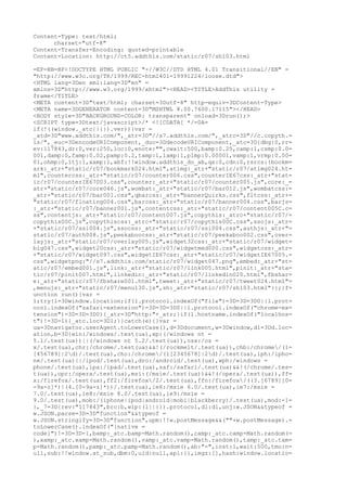 Content-Type: text/html;
      charset="utf-8"
Content-Transfer-Encoding: quoted-printable
Content-Location: http://ct5.addthis.com/static/r07/sh103.html

=EF=BB=BF<!DOCTYPE HTML PUBLIC "-//W3C//DTD HTML 4.01 Transitional//EN" =
"http://www.w3c.org/TR/1999/REC-html401-19991224/loose.dtd">
<HTML lang=3Den xml:lang=3D"en" =
xmlns=3D"http://www.w3.org/1999/xhtml"><HEAD><TITLE>AddThis utility =
frame</TITLE>
<META content=3D"text/html; charset=3Dutf-8" http-equiv=3DContent-Type>
<META name=3DGENERATOR content=3D"MSHTML 8.00.7600.17115"></HEAD>
<BODY style=3D"BACKGROUND-COLOR: transparent" onload=3Drun();>
<SCRIPT type=3Dtext/javascript>/* <![CDATA[ */=0A=
if(!((window._atc||{}).ver)){var =
_atd=3D"www.addthis.com/",_atr=3D"//s7.addthis.com/",_atrc=3D"//c.copyth.=
is/",_euc=3DencodeURIComponent,_duc=3DdecodeURIComponent,_atc=3D{dbg:0,rr=
ev:117843,dr:0,ver:250,loc:0,enote:"",cwait:500,bamp:0.25,camp:1,csmp:0.0=
001,damp:0,famp:0.02,pamp:0.2,tamp:1,lamp:1,plmp:0.00001,vamp:1,vrmp:0.00=
01,ohmp:0,ltj:1,xamp:1,abf:!!window.addthis_do_ab,qs:0,cdn:0,rsrcs:{bookm=
ark:_atr+"static/r07/bookmark024.html",atimg:_atr+"static/r07/atimg024.ht=
ml",countercss:_atr+"static/r07/counter006.css",counterIE67css:_atr+"stat=
ic/r07/counterIE67003.css",counter:_atr+"static/r07/counter005.js",core:_=
atr+"static/r07/core046.js",wombat:_atr+"static/r07/bar012.js",wombatcss:=
_atr+"static/r07/bar001.css",qbarcss:_atr+"bannerQuirks.css",fltcss:_atr+=
"static/r07/floating004.css",barcss:_atr+"static/r07/banner004.css",barjs=
:_atr+"static/r07/banner001.js",contentcss:_atr+"static/r07/content005C.c=
ss",contentjs:_atr+"static/r07/content007.js",copythis:_atrc+"static/r07/=
copythis00C.js",copythiscss:_atrc+"static/r07/copythis00C.css",ssojs:_atr=
+"static/r07/ssi004.js",ssocss:_atr+"static/r07/ssi004.css",authjs:_atr+"=
static/r07/auth008.js",peekaboocss:_atr+"static/r07/peekaboo002.css",over=
layjs:_atr+"static/r07/overlay005.js",widget32css:_atr+"static/r07/widget=
big047.css",widget20css:_atr+"static/r07/widgetmed000.css",widgetcss:_atr=
+"static/r07/widget097.css",widgetIE67css:_atr+"static/r07/widgetIE67005.=
css",widgetpng:"//s7.addthis.com/static/r07/widget047.png",embed:_atr+"st=
atic/r07/embed001.js",link:_atr+"static/r07/link005.html",pinit:_atr+"sta=
tic/r07/pinit007.html",linkedin:_atr+"static/r07/linkedin020.html",fbshar=
e:_atr+"static/r07/fbshare001.html",tweet:_atr+"static/r07/tweet024.html"=
,menujs:_atr+"static/r07/menu130.js",sh:_atr+"static/r07/sh103.html"}};}f=
unction run(){var =
l;try{l=3Dwindow.location;if(l.protocol.indexOf("file")=3D=3D=3D0||l.prot=
ocol.indexOf("safari-extension")=3D=3D=3D0||l.protocol.indexOf("chrome-ex=
tension")=3D=3D=3D0){_atr=3D"http:"+_atr;}if(l.hostname.indexOf("localhos=
t")!=3D-1){_atc.loc=3D1;}}catch(e){}var =
ua=3Dnavigator.userAgent.toLowerCase(),d=3Ddocument,w=3Dwindow,dl=3Dd.loc=
ation,b=3D{win:/windows/.test(ua),xp:(/windows nt =
5.1/.test(ua))||(/windows nt 5.2/.test(ua)),osx:/os =
x/.test(ua),chr:/chrome/.test(ua)&&!(/rockmelt/.test(ua)),chb:/chrome/(1=
[456789]|2d)/.test(ua),cho:/chrome/(1[2345678]|2d)/.test(ua),iph:/ipho=
ne/.test(ua)||/ipod/.test(ua),dro:/android/.test(ua),wph:/windows =
phone/.test(ua),ipa:/ipad/.test(ua),saf:/safari/.test(ua)&&!(/chrome/.tes=
t(ua)),opr:/opera/.test(ua),msi:(/msie/.test(ua))&&!(/opera/.test(ua)),ff=
x:/firefox/.test(ua),ff2:/firefox/2/.test(ua),ffn:/firefox/((3.[6789][0=
-9a-z]*)|(4.[0-9a-z]*))/.test(ua),ie6:/msie 6.0/.test(ua),ie7:/msie =
7.0/.test(ua),ie8:/msie 8.0/.test(ua),ie9:/msie =
9.0/.test(ua),mob:/(iphone|ipod|android|mobi|blackberry)/.test(ua),mod:-1=
},_7=3D{rev:"117843",bro:b,wlp:(l||{}).protocol,dl:dl,unj:w.JSON&&typeof =
w.JSON.parse=3D=3D"function"&&typeof =
w.JSON.stringify=3D=3D"function",upm:!!w.postMessage&&(""+w.postMessage).=
toLowerCase().indexOf("[native =
code]")!=3D=3D-1,bamp:_atc.bamp-Math.random(),camp:_atc.camp-Math.random(=
),xamp:_atc.xamp-Math.random(),vamp:_atc.vamp-Math.random(),tamp:_atc.tam=
p-Math.random(),pamp:_atc.pamp-Math.random(),ab:"-",inst:1,wait:500,tmo:n=
ull,sub:!!window.at_sub,dbm:0,uid:null,api:{},imgz:[],hash:window.locatio=
 