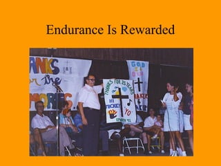 Endurance Is Rewarded
 