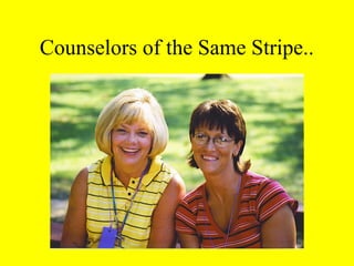 Counselors of the Same Stripe..
 