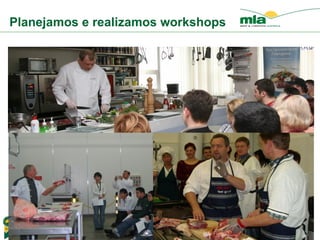 Planejamos e realizamos workshops 