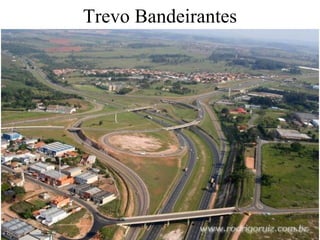 Trevo Bandeirantes 
