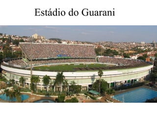 Estádio do Guarani Estádio do Guarani 