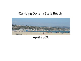 April 2009 Camping Doheny State Beach 