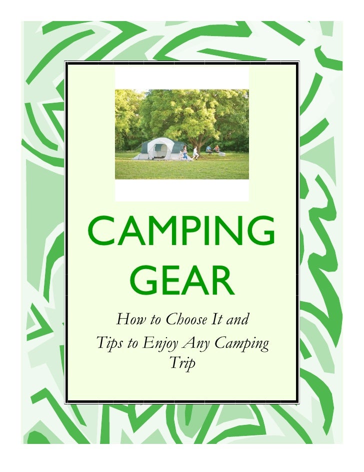 Camping Gear How to Choose It and Tips to Enjoy Any Camping Trip