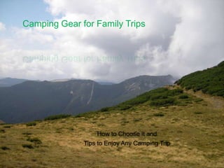 Camping Gear for Family Trips How to Choose It and Tips to Enjoy Any Camping Trip 