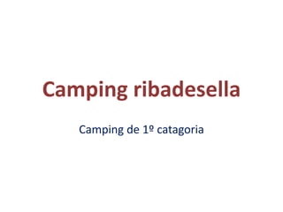 Camping ribadesella Camping de 1º catagoria 