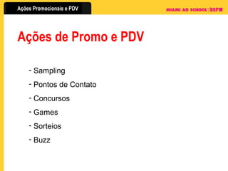 Ações de Promo e PDV Sampling Pontos de Contato Concursos Games Sorteios Buzz 