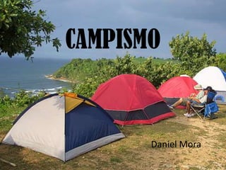 CAMPISMO


       Daniel Mora
 