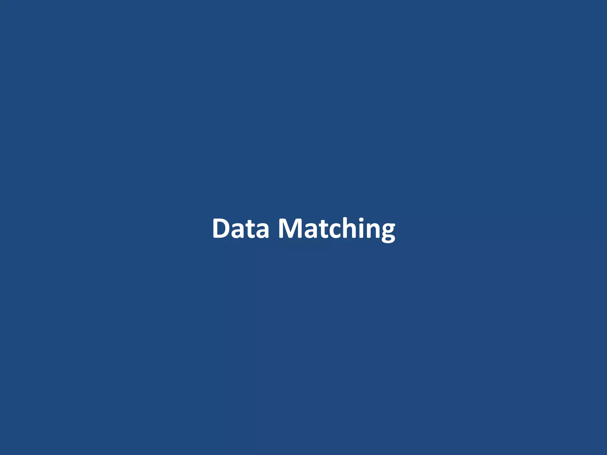 14
Data Matching
 