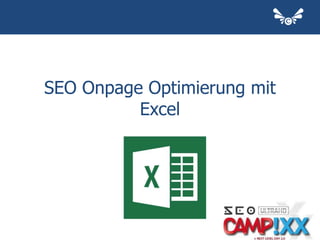 SEO Onpage Optimierung mit
Excel
 