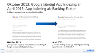 jlwin.co/{fb|t|g+|in|x}
Oktober 2013: Google kündigt App Indexing an
April 2015: App Indexing als Ranking-Faktor
15.03.2016 14
1,5 Jahre von der Intro bis zum Rankingfaktor
April 2015
„…we are starting to use App Indexing as a ranking
signal for users on Android…“
Oktober 2013
„Today we are happy to announce a new capability of
Google Search, called app indexing…“
 