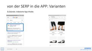 jlwin.co/{fb|t|g+|in|x}
von der SERP in die APP: Varianten
15.03.2016 26
3) Zalando: indexierte App Inhalte
 