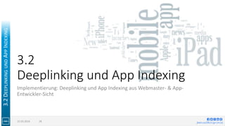jlwin.co/{fb|t|g+|in|x}
3.2
Deeplinking und App Indexing
Implementierung: Deeplinking und App Indexing aus Webmaster- & App-
Entwickler-Sicht
15.03.2016 28
3.2DEEPLINKINGUNDAPPINDEXING
 