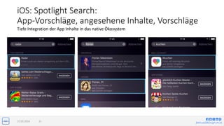jlwin.co/{fb|t|g+|in|x}
iOS: Spotlight Search:
App-Vorschläge, angesehene Inhalte, Vorschläge
15.03.2016 21
Tiefe Integrat...