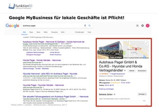 Heiko Höhn | twitter: @Steinhude | SEOCampixx 2017
Google MyBusiness für lokale Geschäfte ist Pflicht!
18
 