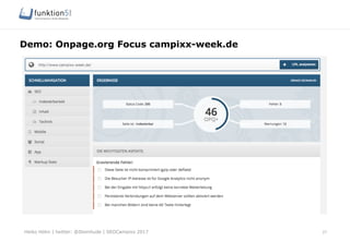Heiko Höhn | twitter: @Steinhude | SEOCampixx 2017
Demo: Onpage.org Focus campixx-week.de
27
 