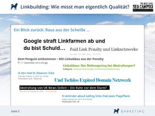 Linkbuilding: Wie misst man eigentlich Qualität?



  Ein Blick zurück: Raus aus der Scheiße ...




Seite 5
 