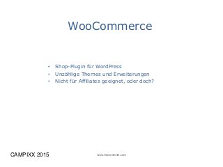 www.francoseville.comCAMPIXX 2015
WooCommerce
• Shop-Plugin für WordPress
• Unzählige Themes und Erweiterungen
• Nicht für...
