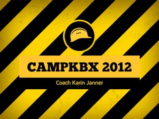 Karin Janner, Coach beim CAMPKBX