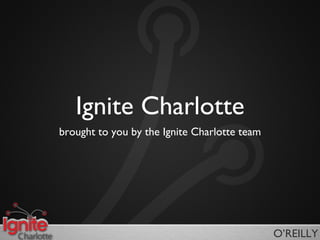 Ignite Charlotte ,[object Object]