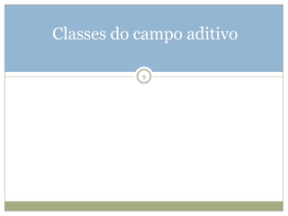 Classes do campo aditivo9