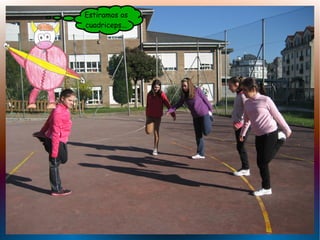 Estiramos os
cuadriceps...

 