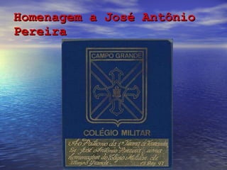 Homenagem a José Antônio Pereira 