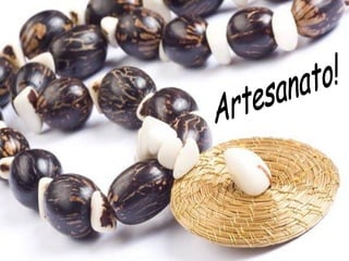 Artesanato! 