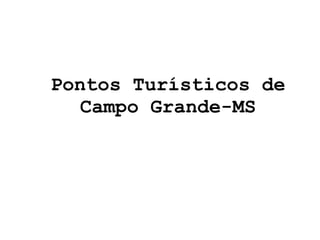 Pontos Turísticos de Campo Grande-MS 