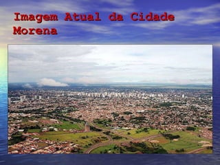 Imagem Atual da Cidade Morena 