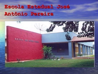 Escola Estadual José Antônio Pereira   
