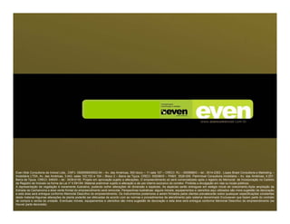 Even Mob Consultoria de Imóvel Ltda., CNPJ: 09285569/0002-04 – Av. das Américas, 500 bloco – 11 sala 107 – CRECI: RJ – 0005686/0 – tel.: 3514-2353 . Lopes Brasil Consultoria e Marketing –
Imobiliária LTDA, Av. das Américas, 3.443, salas 102;103 e 104 – Bloco 2 – Barra da Tijuca. CRECI: 005380/0 – PABX 3526-000. Patrimóvel Consultoria Imobiliária – Av. das Américas, 4.201-
Barra da Tijuca. CRECI: 5493/0 – tel.: 3539-6100. Projeto em aprovação sujeito a alterações. O empreendimento só será comercializado após o registro do Memorial de Incorporação no Cartório
de Registro de Imóveis na forma da Lei nº 4.591/64. Material preliminar sujeito à alteração e de uso interno exclusivo do corretor. Proibida a divulgação em vias ou locais públicos.
A representação da vegetação é meramente ilustrativa, podendo sofrer alterações de dimensão e espécies. As espécies serão entregues em estágio inicial de crescimento.Após ampliação da
Estrada da Cachamorra a área verde frontal do empreendimento será removida. Perspectivas ilustrativas: alguns móveis, equipamentos e utensílios aqui utilizados são mera sugestão de decoração
e esta área será entregue conforme Memorial Descritivo do empreendimento. Os instrumentos posteriores a serem firmados pelos clientes prevalecerão sobre quaisquer especificações constantes
deste material.Algumas alterações de planta poderão ser efetuadas de acordo com as normas e procedimentos de atendimento pelo sistema denominado Excluseven que fazem parte do contrato
de compra e venda da unidade. Eventuais móveis, equipamentos e utensílios são mera sugestão de decoração e esta área será entregue conforme Memorial Descritivo do empreendimento (se
houver parte decorada).
 