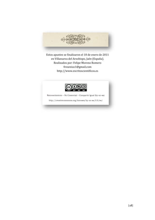 [28]
Estos apuntes se finalizaron el 18 de enero de 2011
en Villanueva del Arzobispo, Jaén (España).
Realizados por: Felipe Moreno Romero
fresenius1@gmail.com
http://www.escritoscientificos.es
 