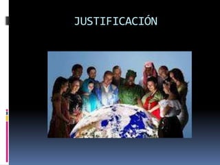 JUSTIFICACIÓN
 