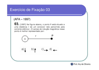 Exercício de Fixação 03

  (AFA – 1997)




                          Prof. Ary de Oliveira
 