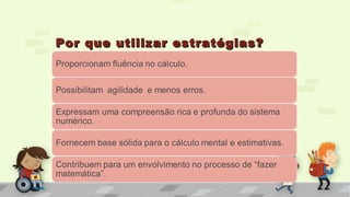 Por que utilizar estratégias?Por que utilizar estratégias?
 