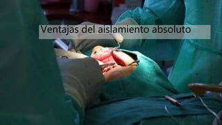 Ventajas del aislamiento absoluto
 