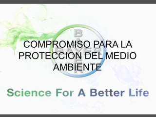 COMPROMISO PARA LA
PROTECCION DEL MEDIO
AMBIENTE
 