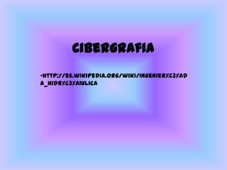 Cibergrafiahttp://es.wikipedia.org/wiki/Ingenier%C3%ADa_hidr%C3%A1ulica