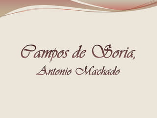 Campos de Soria, Antonio Machado 