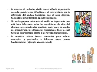 Los niños aprenden de manera total.