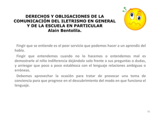Las condiciones para el aprendizaje del habla se dan de manera natural.14/05/2010ATP. Lic. Lilia Gabriela Velàzquez Guevara.34EN LA ESCUELALas oportunidades del habla de los niños disminuyen.