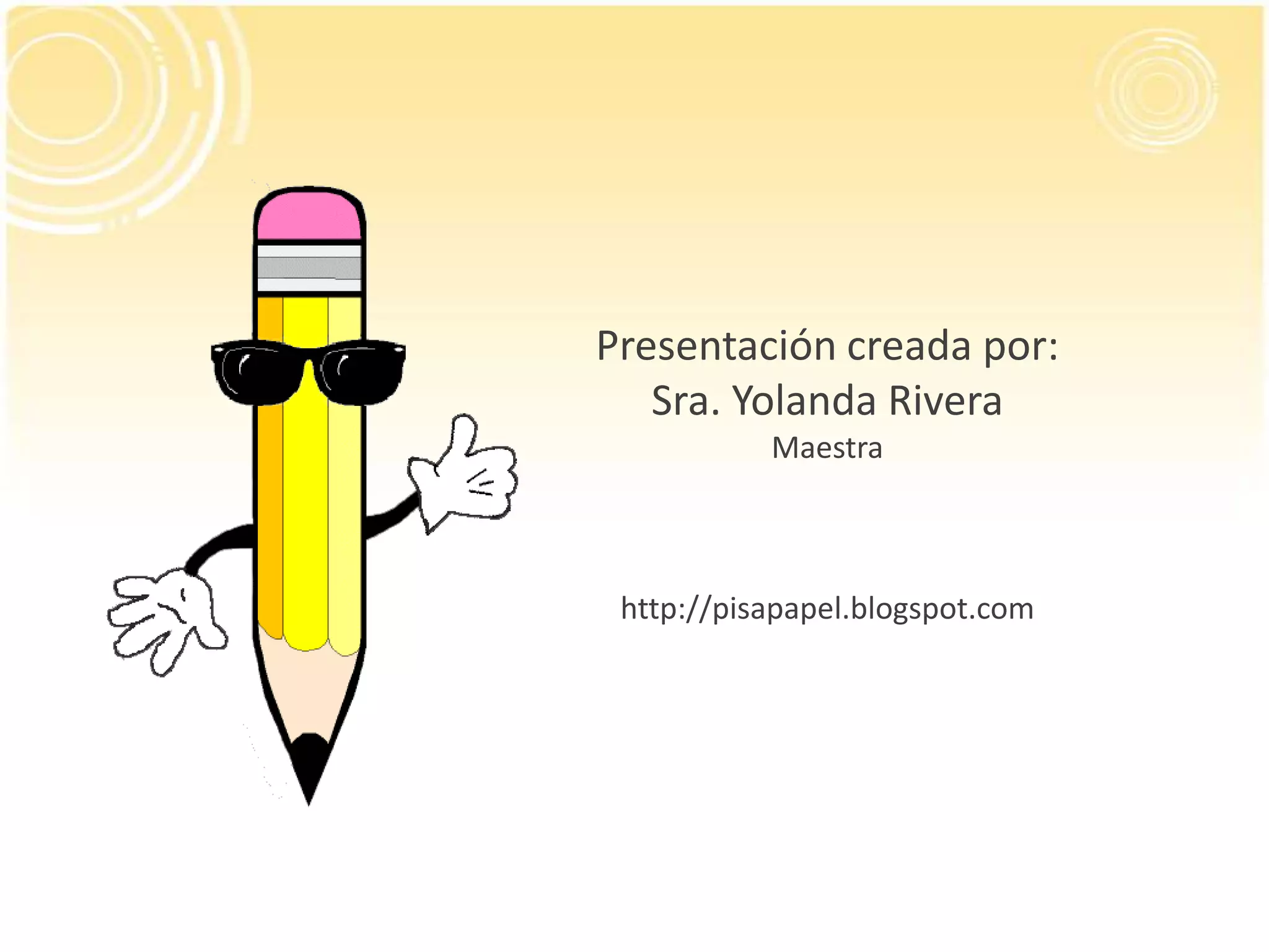 Recuerda: Al escoger el nombre del campo semánticodebestener en cuenta las características que tengan en comúnel grupo de palabras y seleccionaruna palabra o frase que sealosuficientementeprecisa para describirla.Presentacióncreadapor:Sra. Yolanda RiveraMaestrahttp://pisapapel.blogspot.com