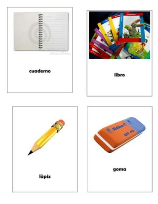 cuaderno

libro

rio
goma
làpiz

 