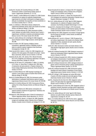 162
Camillo, M.F., Pozzobon, M.T. & Schifino-Wittmann, M.T. 2006.
Chromosome numbers in South American Andean species of
Lupinus  (Leguminosae). Bonplandia 15: 113-119.
Castro B., Biondo E., Schifino-WIttmann M.T. & Miotto S.T.S. 2006. Estudos
cromossômicos em espécies da subfamília Caesalpinioideae
Leguminosae) do sul do Brasil: confirmação de contagens prévias e
detecção de variabilidade intra-específica em Senna occidentalis (L.)
Link. Revista Científica Rural 11: 130-134.
Coelho L.G. & Battistin A. 1998. Meiotic behavior of Adesmia DC.
(Leguminosae-Faboideae) species native to Rio Grande do Sul, Brazil.
Genetics and Molecular Biology 21: 404-406.
Conterato I.F. & Schifino-Wittmann M.T. 2006. Chromosome numbers,
meiotic behaviour and pollen fertility in American taxa of Lupinus L.
(Leguminosae): contribution to taxonomy and evolutionary studies.
Botanical Journal of the Linnean Society 150: 229-240.
Dahmer N., Schifino-Wittmann M.T. & Dall’Agnol M. 2008. Cytogenetic
data for Paspalum notatum Flügge accessions. Scientia Agricola 65:
381-388.
Flores A.I.P. & Valls J.F.M. 1987.Aspectos citológicos (número
cromossômico, regularidade meiótica e viabilidade do grão de
pólen) em espécies do gênero Sorghastrum Nash (Gramineae;
Andropogoneae). Iheringia 36: 1-82.
Freitas-Sacchet A.M.O., Boldrini I.I. & Born G.G. 1984. Cytogenetics and
evolution of the native grasses of Rio Grande do Sul, Brazil – Setaria
Beauv. (Gramineae). Brazilian Journal of Genetics 3: 535-548.
Hickenbick, M.C.M.,Valls, J.F.M., Salzano, F.M. &  Moraes-Fernandes,
M.I.B. 1975. Cytogenetic and evolutionary relationships in the genus
Axonopus (Gramineae). Cytologia 40: 185-204.
Hickenbick, M.C.M, Flores,A.I.P., Cavalli-Molina, S.,Weber, L.H., Kersting,
A.C.D., Costa, L.S., Souza-Chies,T.T. & Albarus, M.H. 1992. Mode
of reproduction and seed production in Paspalum dilatatum Poir.,
Virasoro biotype, Dilatata group (Gramineae). Revista Brasileira de
Genética 15: 85-102.
Klamt A. & Schifino-Wittmann M.T. 2000. Karyotype morphology and
evolution in some Lathyrus species of Southern Brazil Genetics and
Molecular Biology 23: 463-468.
Maciel H.S.& Schifino-Wittmann M.T.2002.First chromosome number
determinations in southeastern SouthAmerican species of Lupinus L.
(Leguminosae).Botanical Journal of the Linnean Society 139: 395-400.
Martinello G.E. & Schifino-Wittmann M.T. 2003. Chromosomes of Bromus
auleticus Trin. Ex Nees (Poaceae). Genetics and Molecular Biology 26:
369-371.
Miotto S.T.S. & Forni-Martins E.R. 1995. Número cromossômico em
espécies brasileiras de Adesmia DC.(Leguminosae- Faboideae). Acta
Botânica Brasilica 8: 3-9.
Mohrdieck K.H. 1950. Observações sobre o número de cromosomas no
Trifolium riograndense Burkart. Revista Agronômica 14: 210-214.
Moraes-Fernandes M.I.B., Barreto I.L. & Salzano F.M. 1968. Cytogenetic,
ecologic and morphologic studies in Brazilian forms of Paspalum
dilatatum. Canadian Journal of Genetics and Cytology 10: 131-138.
Moraes-Fernandes M.I.B., Barreto I.L. & Salzano F.M. 1973. Cytogenetic,
ecologic and morphologic studies in Brazilian forms of Paspalum
notatum. Journal of Genetics and Cytology 15.
Moraes-Fernandes M.I.B., Barreto I.L., Salzano F.M. & Sacchet A.M.O.F.
1974. Cytological and evolutionary relationships in Brazilian forms of
Paspalum (Gramineae). Caryologia 27: 455-465.
Reis C.A.O., Schifino-Wittmann M.T. & Dall´Agnol M. 2008. Cytogenetic
characterization of a collection of Paspalum nicorae Parodi
accessions. Crop Breeding and Applied Biotechnology 8: 212-218.
Sampaio M.T.S., Hickenbick M.C.M. & Winge H. 1979. Chromosome
numbers and meiotic behavior of South American species of the Briza
complex (Gramineae). Brazilian Journal of Genetics 2: 125-134.
Schifino-Wittmann M.T. 2000. Cytogenetics and evolution of forage legumes
from Rio Grande do Sul, Brazil: a review. Genetics and Molecular
Biology 23: 989-995.
Schifino-Wittmann M.T., Lau A.H.L. & Simioni C. 1994.The genera Vicia
and Lathyrus (Leguminosae) in Rio Grande do Sul (Southern Brazil):
cytogenetics of native, naturalized and exotic species. Brazilian
Journal of Genetics 17: 313-319.
Schifino M.T. 1983. Chromosome numbers and meiotic behavior in five
native Brazilian forage legume species. Brazilian Journal of Genetics
6: 357-362.
Schifino M.T. & Moraes-Fernandes M.I.B. 1986. Cytological comparison of
diploid and autotetraploid Trifolium riograndense Burkart. Brazilian
Journal of Genetics 9: 637-643.
Schifino M.T. & Moraes-Fernandes M.I.B. 1987a. Induction of polyploidy
and cytological characterization of autotetraploids of Trifolium
riograndense Burkart (Leguminosae). Euphytica 36: 863-872.
Schifino M.T. & Moraes-Fernandes M.I.B. 1987b. Cytological evidence of
genetic control of chromosme pairing in artificial autotetraploids of
Trifolium riograndense Burkart. Genetica 74: 225-230.
Schifino M.T. & Moraes-Fernandes M.I.B. 1988. Chromosome numbers,
karyotypes and meiotic behavior of populations of some Trifolium
(Leguminosae) species. Brazilian Journal of Genetics 11: 637-643.
Schifino M.T. & Winge H. 1983. Karyotypes and nuclear DNA content
of species of the Briza complex and some other genera of Poeae
(Gramineae). Brazilian Journal of Genetics 6: 245-259.
Senff M.I., Hickenbick M.C.M. & Paim N.R. 1992. Cytogenetic studies in
species of the genus Vigna Savi (Leguminosae-Papilionoideae).
Brazilian Journal of Genetics 15: 407-418.
Senff M.I., Schifino-Wittmann M.T. & Paim N.R. 1995. Cytogenetic studies of
populations of Arachis, Desmodium and Vigna species (Leguminosae,
Papilionoideae) from Rio Grande do Sul. Brazilian Journal of Genetics
18: 629-631.
Tedesco S.B., Schifino-Wittmann M.T. & Dall´Agnol M. 2002. Meiotic
behaviour and pollen fertility in Brazilian species of Adesmia DC.
(Leguminosae). Caryologia 55: 341-347.
Weber L.H. & Schifino-Wittmann M.T. 1999.The Vicia sativa L. aggregate
(Fabaceae) in Southern Brazil. Genetic Resources and Crop Evolution
46: 207-211.
Omara Lange.Trevo – Trifolium polymorphum.
CamposSulinos|Capítulo11
 