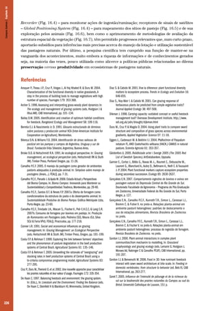 226
Recorder (Fig. 16.4) – para monitorar ações de ingestão/ruminação; receptores de sinais de satélites
– Global Positioning System (Fig. 16.4) – para mapeamento dos sítios de pastejo (Fig. 16.5) e de sua
exploração pelos animais (Fig. 16.6), bem como o aprimoramento de metodologias de avaliação da
estrutura espacial da vegetação (Fig. 16.7), têm permitido progressos relevantes que, num curto prazo,
aportarão subsídios para inferências mais precisas acerca do manejo da lotação e utilização sustentável
das pastagens naturais. Por último, a pesquisa científica tem cumprido sua função de manter-se na
vanguarda dos acontecimentos, muito embora a riqueza de informações e de conhecimentos gerados
seja, na maioria das vezes, pouco utilizada como alicerce a políticas públicas relacionadas ao dilema
preservação versus produtividade em ecossistemas de pastagens naturais.
Referências
Diaz S. & Cabido M. 2001.Vive la diference: plant functional diversity
matters to ecosystem process. Trends in Ecology and Evolution 16:
646-655.
Diaz S., Noy-Meir I. & Cabido M. 2001. Can grazing response of
herbaceous plants be predicted from simple vegetative traits?
Journal Applied Ecology 38: 497-508.
Dikman J. 1998. Carrying capacity: outdated concept or useful livestock
management tool? Overseas Development Institute. http://www.
odi.org.uk/pdn/drought/dijkman.html
Duru M., Cruz P. & Magda D. 2004. Using plant traits to compare sward
structure and composition of grass species across environmental
gradients. Applied Vegetation Science 07: 11-18.
Eggers L., Cadenazzi M. & Boldrini I.I. 2004. Phyllochron of Paspalum
notatum FL.AND Coelorhachis selloana (HACK.) CAMUS in natural
pasture. Scientia Agricola 61: 353-357.
Gärdenfors U. 2005. Roödlistade arter i Sverige 2005 (The 2005 Red
List of Swedish Species).ArtDatabanken, Uppsala.
Garnier E., Cortez J., Billès G., Navas M.-L., Roumet C., Debussche M.,
Laurent G., Blanchard A.,Aubry D., Bellmann A., Neill C. & Toussaint
J.-P. 2004. Plant functional markers capture ecosystem properties
during secondary succession. Ecology 85: 2630-2637.
Gonçalves E.N. 2007. Comportamento ingestivo de bovinos e ovinos em
pastagem natural da Depressão Central do Rio Grande do Sul.
Doutorado Faculdade de Agronomia – Programa de Pós-Graduação
em Zootecnia, Universidade Federal do Rio Grande do Sul, Porto
Alegre, p. 127.
Gonçalves E.N., Carvalho P.C.F., Kunrath T.R., Simon L., Carassai I.J.,
Bremm C. & Fisher V. no prelo-a. Relações planta-animal em
ambiente pastoril heterogêneo: padrões de deslocamento e
uso de estações alimentares. Revista Brasileira de Zootecnia.
no prelo.
Gonçalves E.N., Carvalho P.F.C., Kunrath T.R., Simon L., Carassai I.J.,
Bremm C. & Fischer V. no prelo-b. Relações planta-animal em
ambiente pastoril heterogêneo: processo de ingestão de forragem.
Revista Brasileira de Zootecnia. no prelo.
Gordon I.J. 2000. Plant-animal interactions in complex plant
communities:from mechanim to modelling. In: Grassland
ecophysiology and grazing ecology (eds. Lemaire G, Hodgson J,
Moraes Ad, Nabinger C & Carvalho PCdF). CAB International, pp.
191-207.
Gordon I.J. & Benvenutti M. 2006. Food in 3D: how ruminant livestock
interact with sown sward architecture at bite scale. In: Feeding in
domestic vertebrates: from structure to behavior (ed. Bels V). CAB
International, pp. 263-277.
Goret T. 2005. Influence de l’intensité de pâturage et de la richesse du
sol sur la biodiversité des prairies naturelles du Campos au sud du
Brésil. Université Catholique de Louvain, 151 p.
Ansquer P.,Theau J.P., Cruz P.,Viegas J.,Al Haj Khaled R. & Duru M. 2004.
Characterization of the functional diversity in native grasslands.A
step in the process of building tools to manage vegetations with high
number of species. Fourrages 179: 353-368.
Archer S. 1996.Assessing and interpreting grass-woody plant dynamics In:
The ecology and management of grazing systems (eds. Hodgson J &
Illius AW). CAB International, pp. 101–134.
Bailey D.W. 2005. Identification and creation of optimum habitat conditions
for livestock. Rangeland Ecology and Management 58: 109-118.
Berreta E.J. & Nascimento Jr. D. 1991. Glosario estructurado de términos
sobre pasturas y producción animal IICA (Inter-American Institute for
Cooperation on Agriculture), Montevideo.
Bilenca D.N. & Miñarro F.O. 2004. Identificación de áreas valiosas de
pastizal em las pampas y campos de Argentina, Uruguay y sur de
Brasil. Fundación Vida Silvestre,Argentina, Buenos Aires.
Briske D.D. & Heitschmidt R.K. 1991.An ecological perspective. In: Grazing
management, an ecological perspective (eds. Heitschmidt RK & Stuth
JW).Timber Press, Portland Oregon, pp. 11-26.
Carvalho P.C.F. 2005. O manejo da pastagem como gerador de ambientes
pastoris adequados à produção animal. In: Simpósio sobre manejo de
pastagens (Anais...). FEALQ, pp. 7-31.
Carvalho P.C.F.,Paruelo J.&AyalaW.2008.EstadoActual y Perspectivas
del Bioma Campos.In: Bioma Campos: Innovando para Mantener su
Sustentabilidad y Competitividad.Tradinco,Montevideo,pp.29-40.
Carvalho P.C.F., Santos D.T. & Neves F.P. 2007a. Oferta de forragem como
condicionadora da estrutura do pasto e do desempenho animal. In:
Sustentabilidade Produtiva do Bioma Pampa. Gráfica Metrópole Ltda,
Porto Alegre, pp. 23-60.
Carvalho P.C.F.,Trindade J.K., Macari S., Fischer V., Poli C.H.E.C. & Lang C.R.
2007b. Consumo de forragens por bovinos em pastejo. In: Produção
de Ruminantes em Pastagens (eds. Pedreira CGS, Moura JCd, Silva
SCd & Faria VPd). FEALQ, Piracicaba, pp. 177-218.
Conner J.R. 1991. Social and economical influences on grazing
management. In: Grazing Management: an Ecological Perspective
(eds. Heitschmidt RK & Stuth JW).Timber Press, Oregon, pp. 191–199.
Costa F.P. & Rehman T. 1999. Exploring the link between farmers’ objectives
and the phenomenon of pasture degradation in the beef production
systems of Central Brazil. Agricultural Systems 61: 135–146.
Costa F.P. & Rehman T. 2005. Unravelling the rationale of “overgrazing” and
stocking rates in beef production systems of Central Brazil using a
bi-criteria compromise programming model. Agricultural Systems 83:
277-295.
Cruz P.,Duru M.,Therond O.et al.2002.Une nouvelle approche pour caractériser
les prairies naturelles et leur valeur d’usage.Fourrages 172: 335-354.
De Haan C.1997.Balancing livestock and environment: the grazing system.
In: (Eds.),.In: Livestock and the Environment: Finding the Balance (eds.
De Haan C,Steinfeld H & Blackburn H).Wrenmedia,United Kingdom.
CamposSulinos|Capítulo16
 